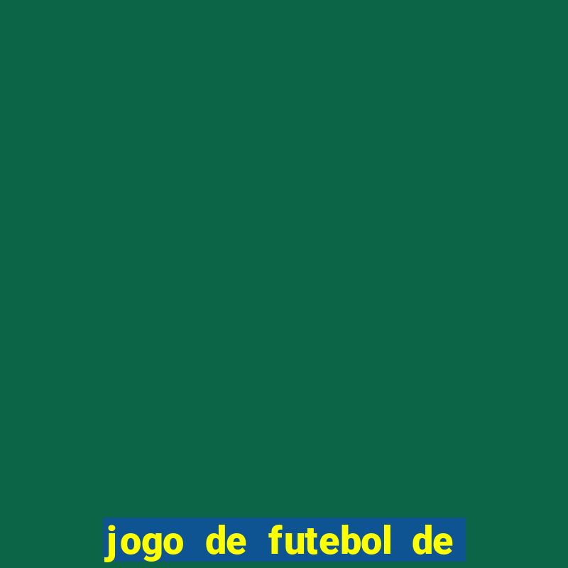 jogo de futebol de montar seu time